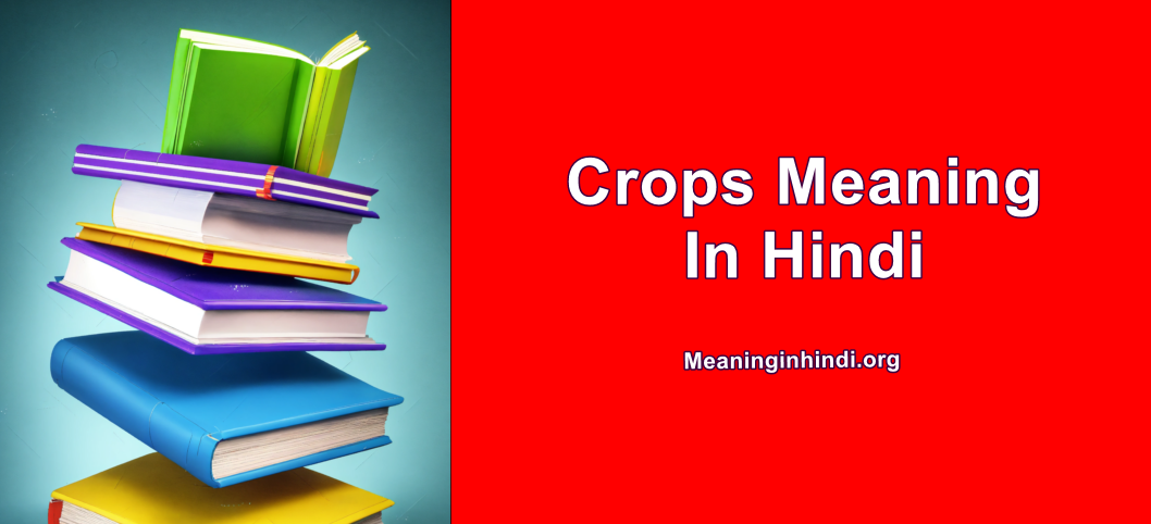 Crops Meaning in Hindi