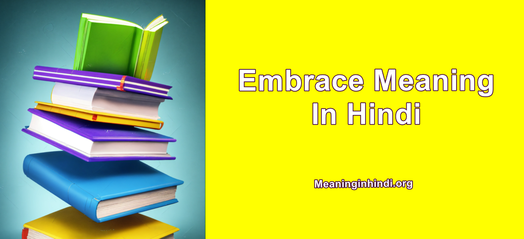 Embrace Meaning In Hindi