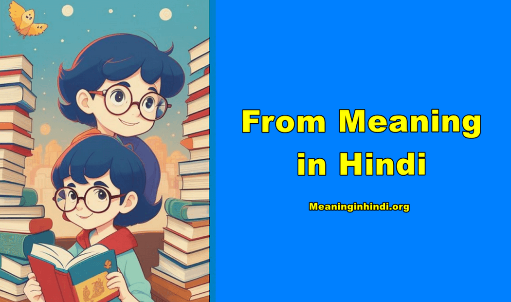 From Meaning in Hindi