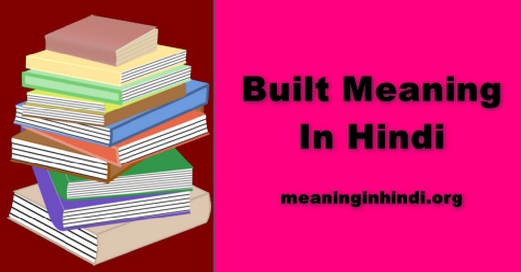 Built Meaning In Hindi