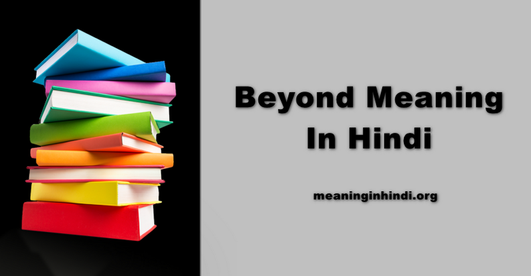 Beyond Meaning In Hindi