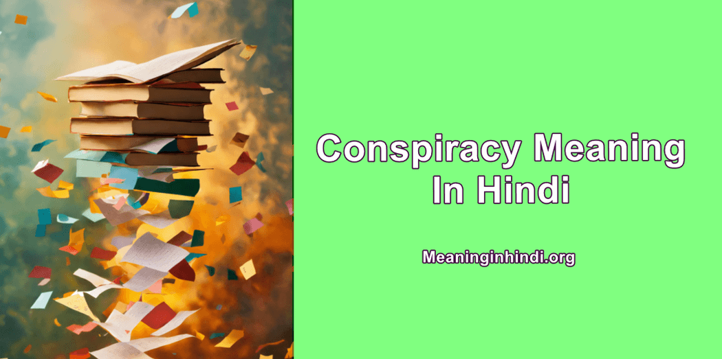 Conspiracy meaning in hindi