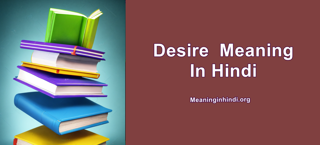 Desire Meaning in Hindi