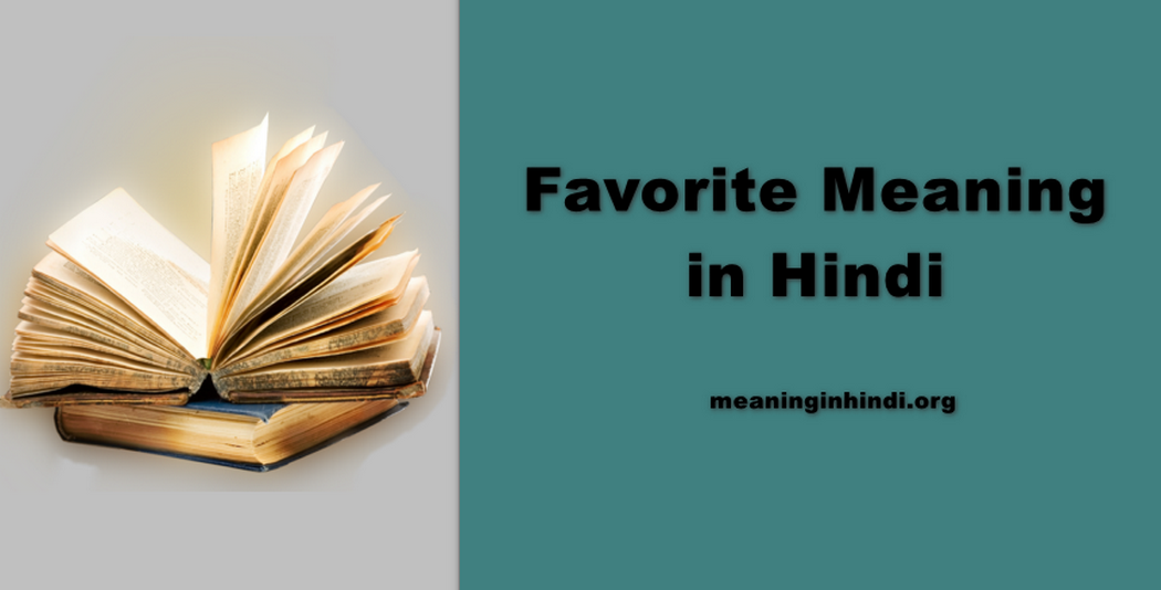 Favorite Meaning In Hindi