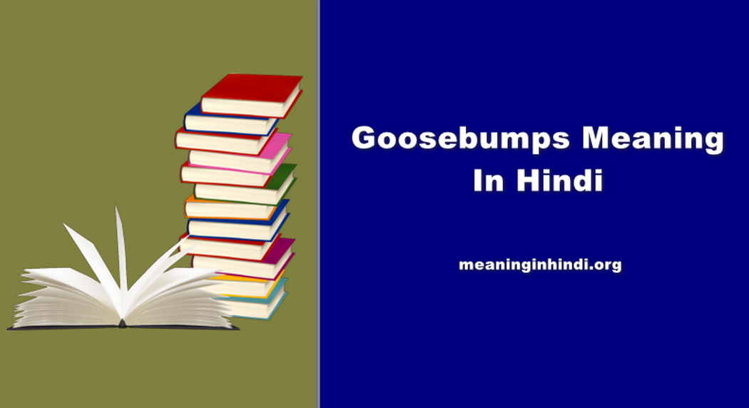 Goosebumps Meaning In Hindi