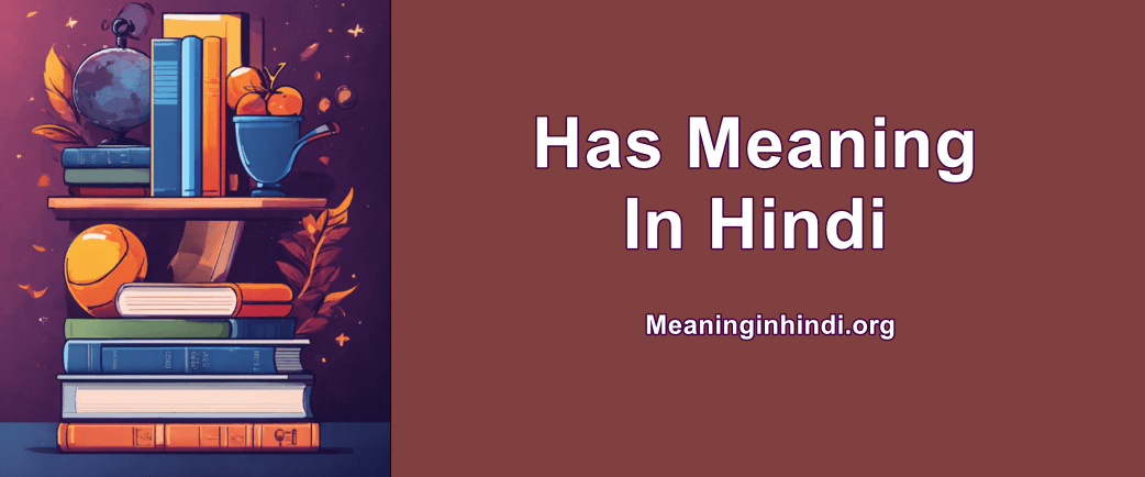 Has Meaning In Hindi