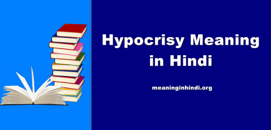 Hypocrisy Meaning in Hindi