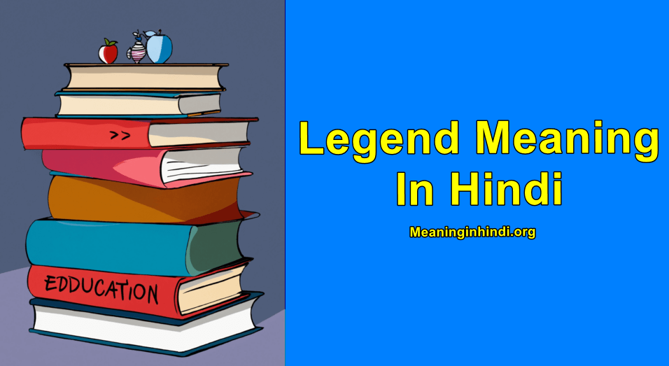 Legend meaning in hindi