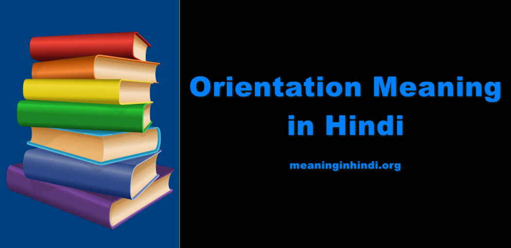 Orientation Meaning in Hindi