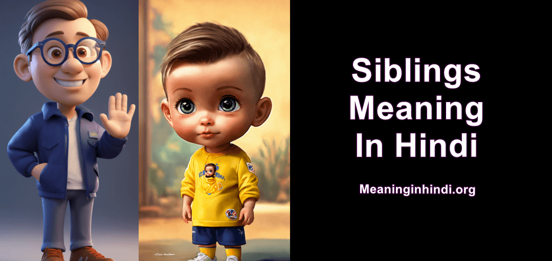 Siblings Meaning In Hindi