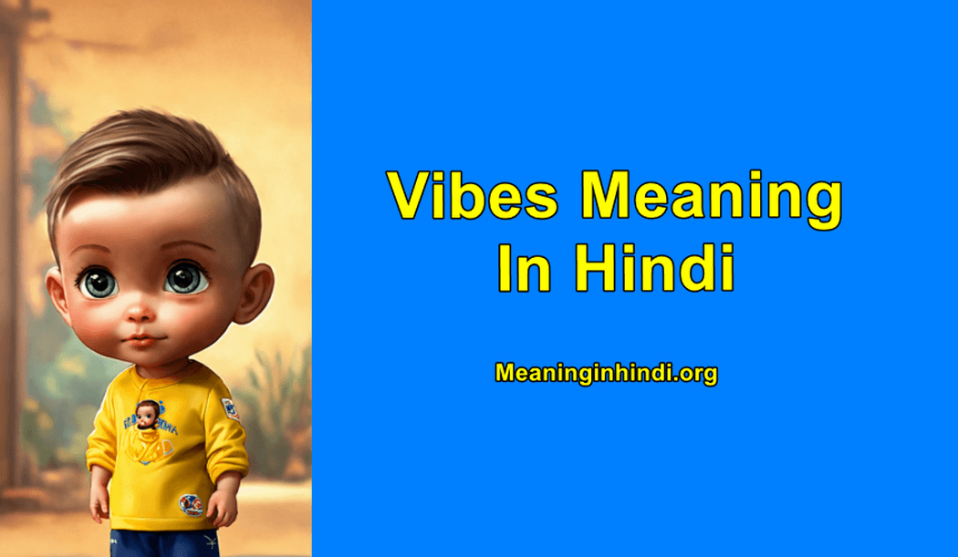 Vibes Meaning in Hindi