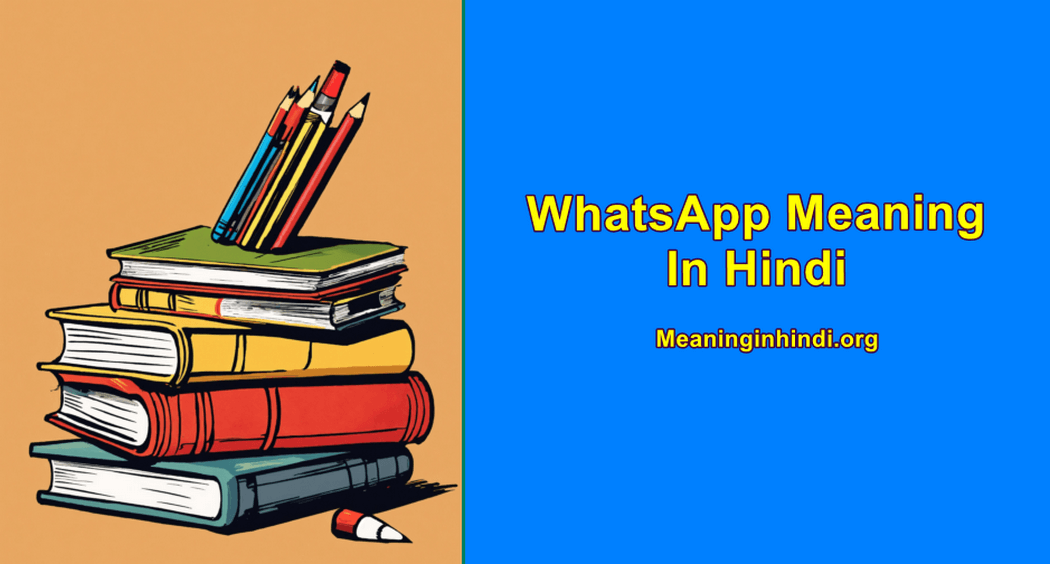 WhatsApp meaning in hindi