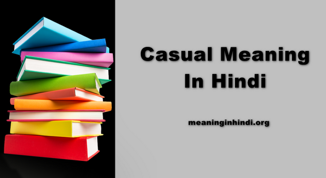 Casual Meaning In Hindi