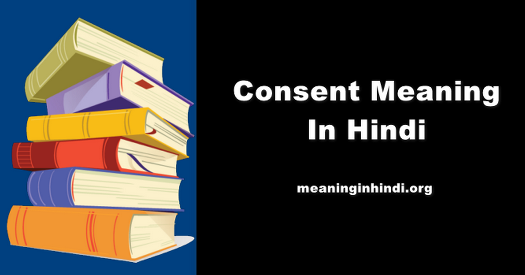 Consent Meaning In Hindi