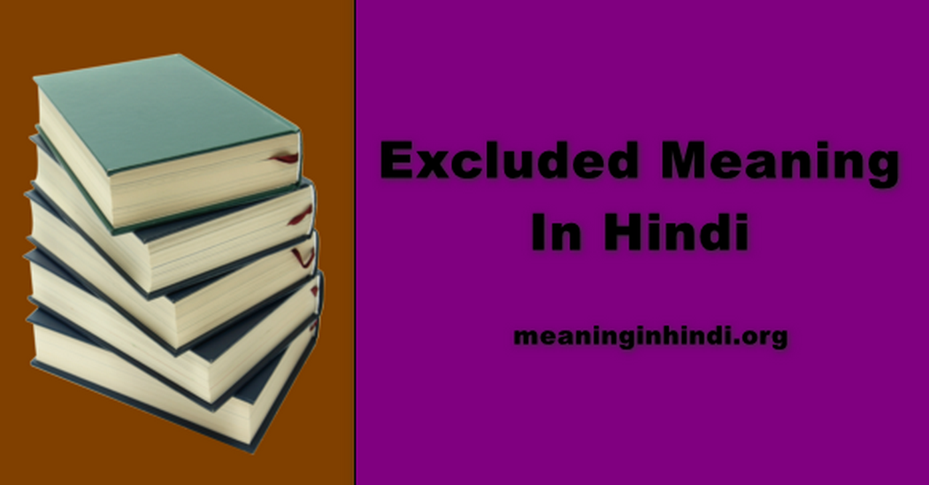 Excluded Meaning In Hindi