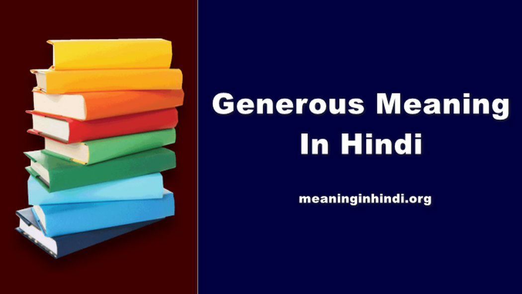 Generous Meaning In Hindi