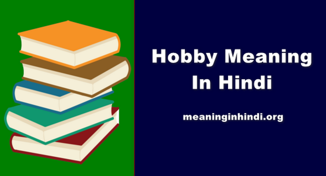 Hobby Meaning In Hindi