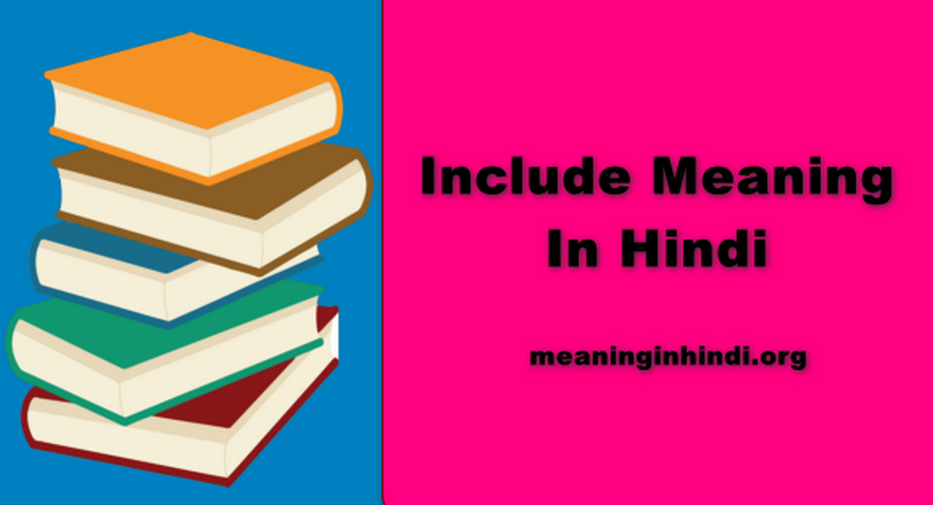 Include Meaning In Hindi