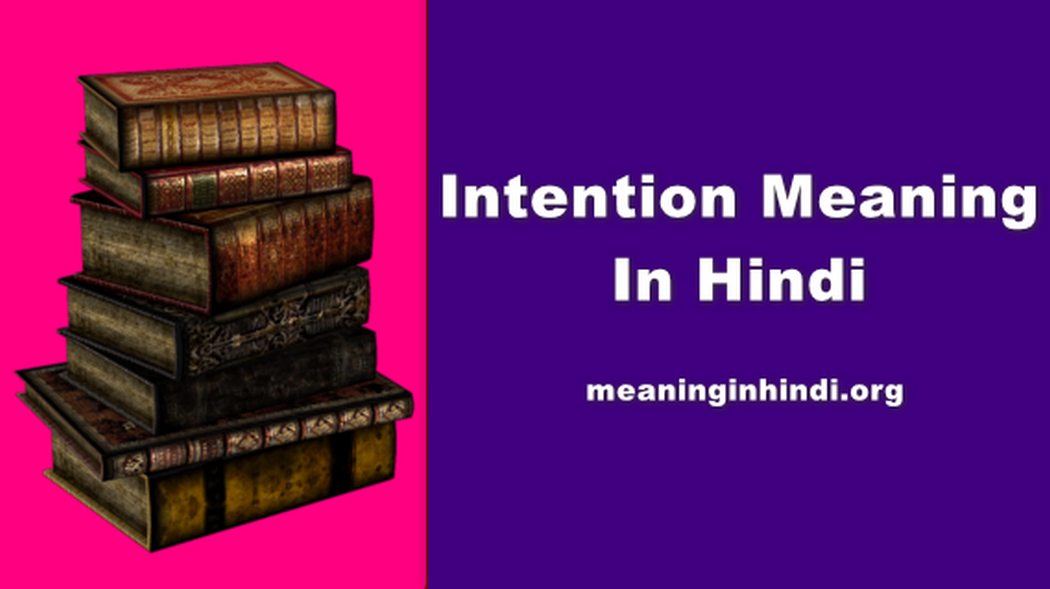 Intention Meaning In Hindi