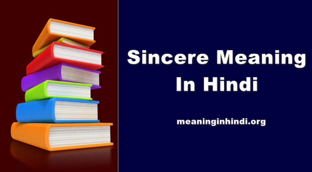 Sincere Meaning In Hindi