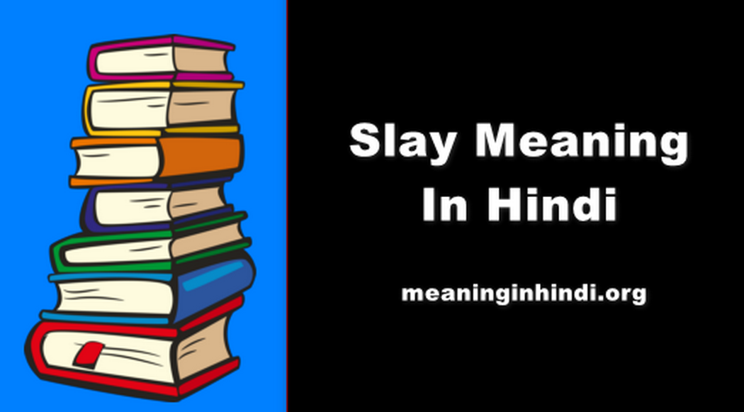 Slay Meaning In Hindi